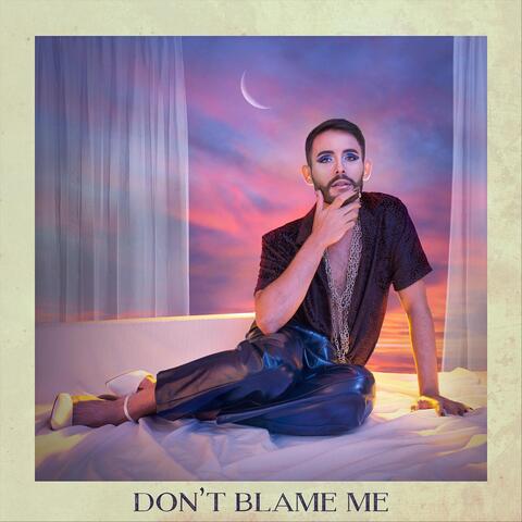Don't Blame Me