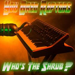 Who's the Shrub?