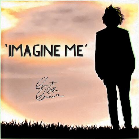 Imagine Me