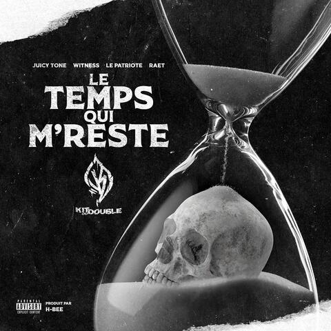 Le temps qui m'reste (feat. Witness, Le Patriote, Juicy Tone & Raet)