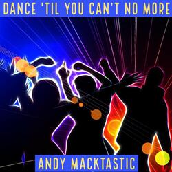 Dance Til You Can't No More