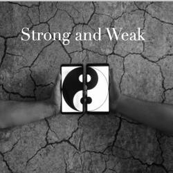 Strong and Weak