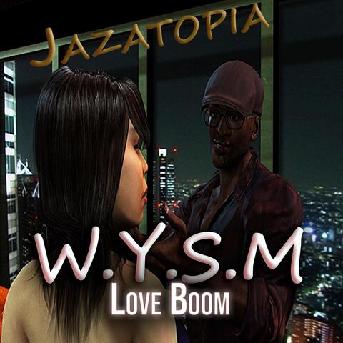 W.Y.S.M (Love Boom)