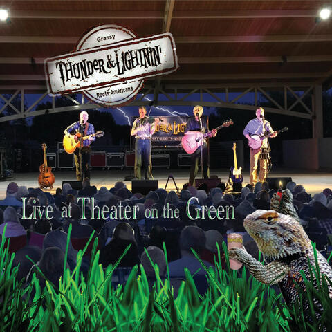 Thunder & Lightnin' Live at Theater on the Green