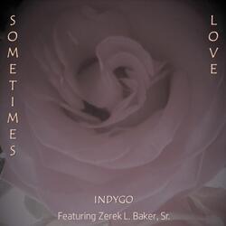 Sometimes Love (feat. Zerek L. Baker, Sr.)