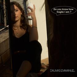 Do You Know How Fragile I Am?