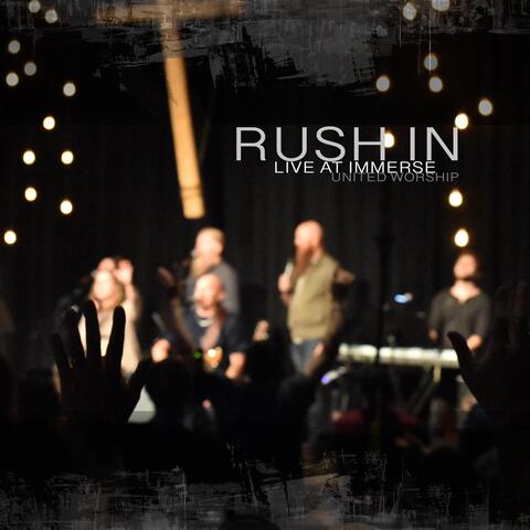 Rush In, Live at Immerse