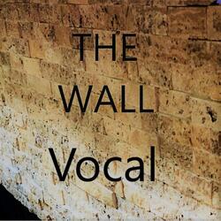 The Wall Vocal
