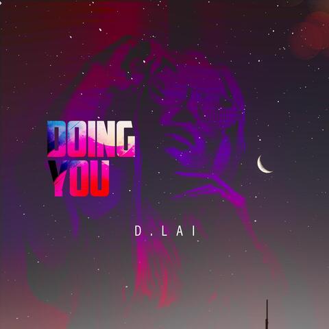 Doing You