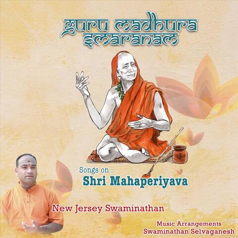 Guru Madhura Smaranam: Songs on Shri Mahaperiyava