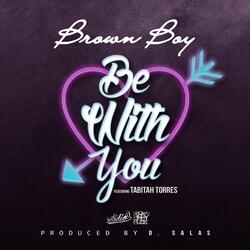 Be with You (feat. Tabitha Torres)
