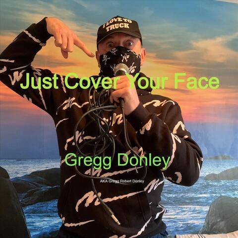 Just Cover Your Face