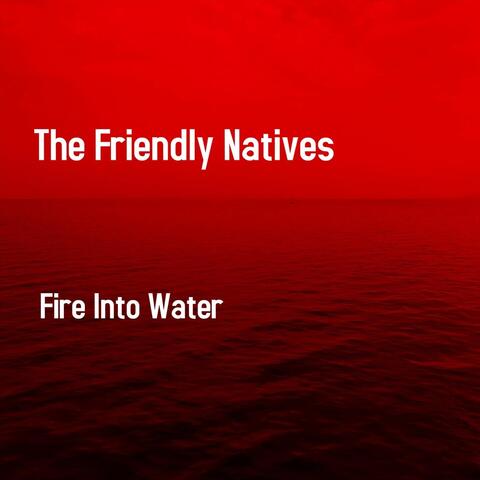 Fire into Water