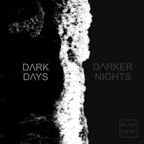 Dark Days | Darker Nights