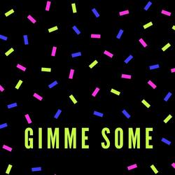 Gimme Some