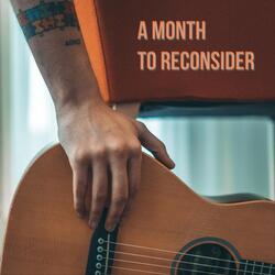 A Month to Reconsider