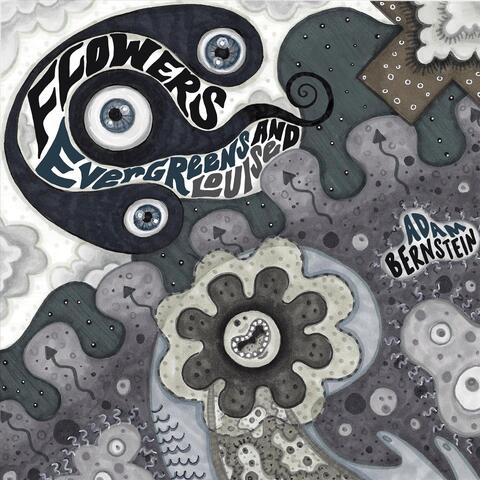 Flowers, Evergreens and Louise