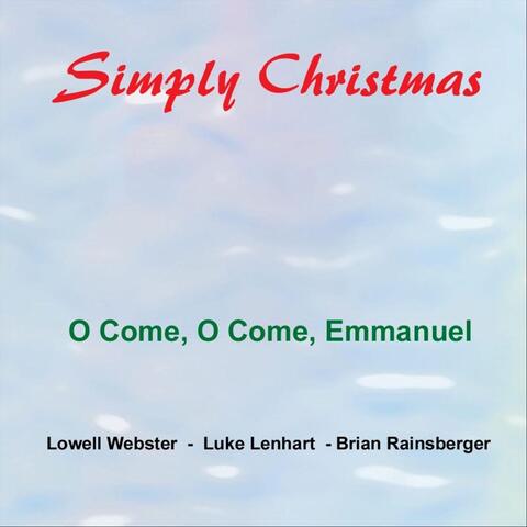 O Come, O Come, Emmanuel (feat. Luke Lenhart & Brian Rainsberger)