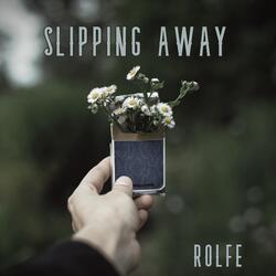 Slipping Away