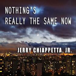 Nothing's Really the Same Now