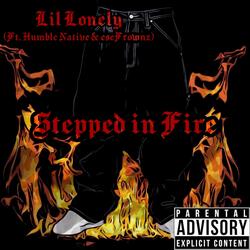 Stepped in Fire (feat. Humble Native & Esefrownz)
