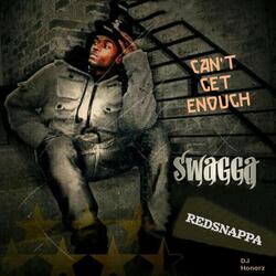 Can't Get Enough (feat. Swagga & Redsnappa)