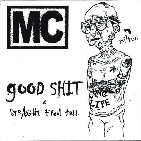 Good Shit & Straight from Hell
