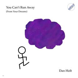 You Can't Run Away (From Your Dreams)