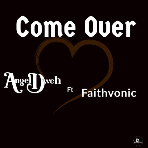 Come Over (feat. Faithvonic)