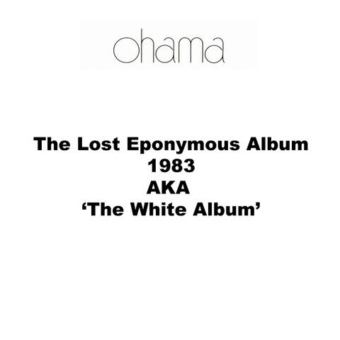 The Lost Eponymous Album 1983 AKA the White Album