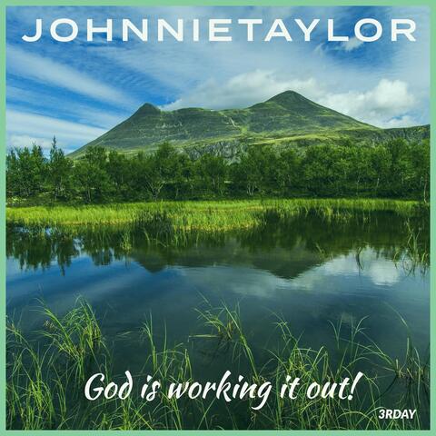 God Is Working It Out!