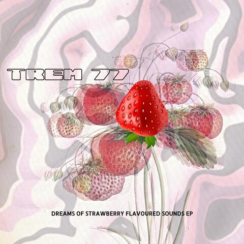 Dreams of Strawberry Flavoured Sounds EP