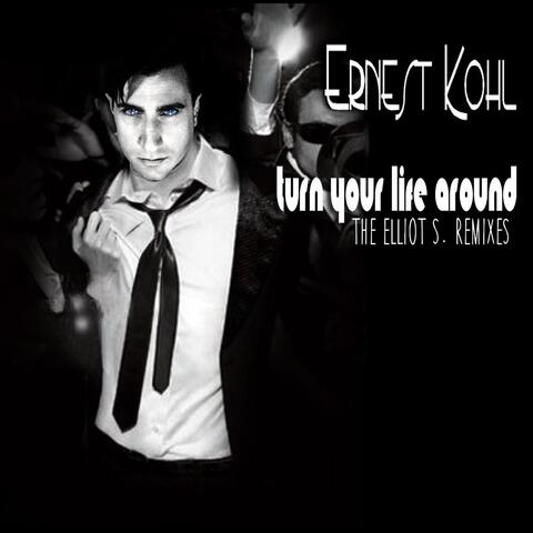 Turn Your Life Around (The Elliot S. Remixes)