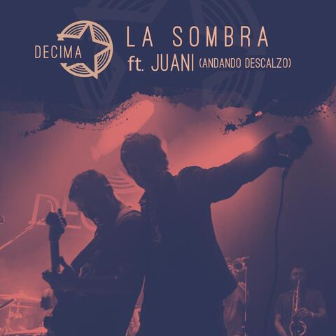 La Sombra (En Vivo) [feat. Juani Andando Descalzo]