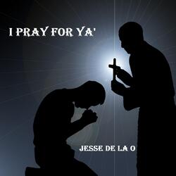 I Pray for Ya'