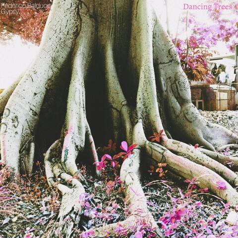 Dancing Trees