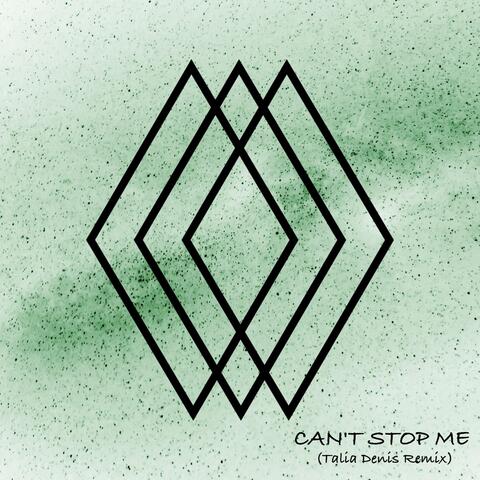 Can't Stop Me (Talia Denis Remix)
