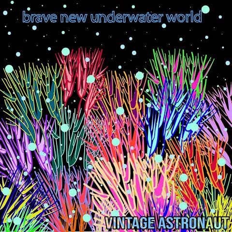 Brave New Underwater World