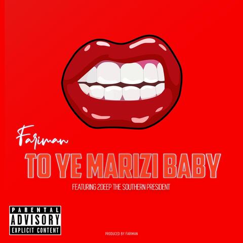 To Ye Marizi Baby (feat. 2deep the Southern President)