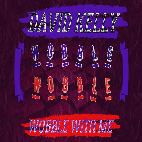 Wobble with Me