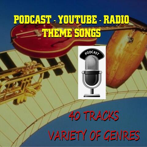 Podcast-Youtube-Radio Theme Songs