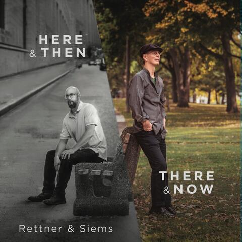 Here & Then / There & Now