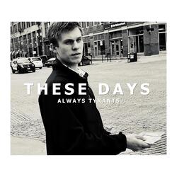 These Days