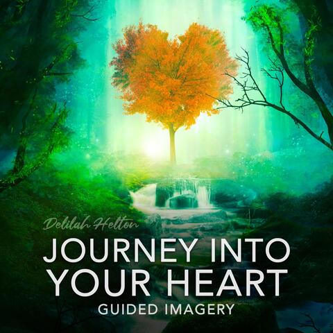 Journey into Your Heart: Guided Imagery for Inner Peace