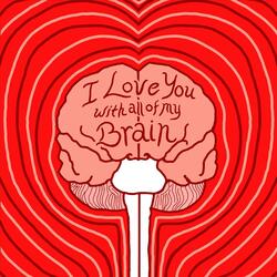 I Love You with All of My Brain