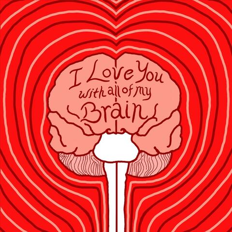 I Love You with All of My Brain