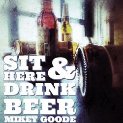 Sit Here & Drink Beer