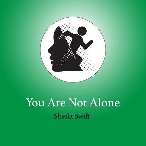 You Are Not Alone