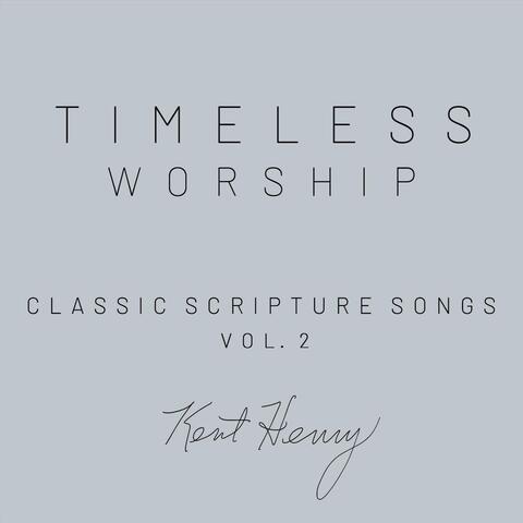 Timeless Worship: Classic Scripture Songs, Vol. 2