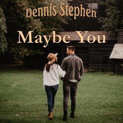 Maybe You